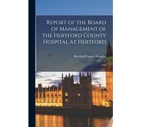 Report of the Board of Management of the Hertford County Hospital at Hertford: 1928