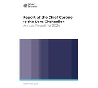Report of the Chief Coroner to the Lord Chancellor Annual Report for 2024 11/09/2025