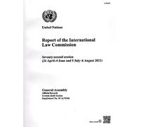 Report of the International Law Commission: seventy-second session (26 April-4 June and 5 July-6 August 2021) (Official records, Session 76: supplement 10 (A/76/10))