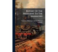 Report Of The President To The Managers