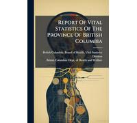 Report Of Vital Statistics Of The Province Of British Columbia