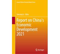 Report on China's Economic Development 2021 (Current Chinese Economic Report Series)