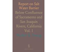 Report on Salt Water Barrier: Below Confluence of Sacramento and San Joaquin Rivers, California