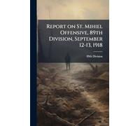 Report on St. Mihiel Offensive, 89th Division, September 12-13, 1918