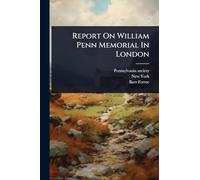 Report On William Penn Memorial In London