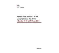 Report under section 2 of the Loans to Ireland Act 2010: 1 October 2019 to 31 March 2020 29/04/2020