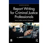 Report Writing for Criminal Justice Professionals