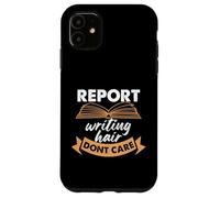 Report Writing Hair Don't Care Design Case for iPhone 11