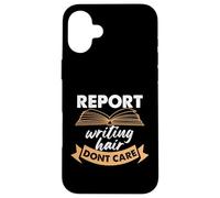 Report Writing Hair Don't Care Design Case for iPhone 16 Plus