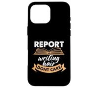 Report Writing Hair Don't Care Design Case for iPhone 16 Pro Max