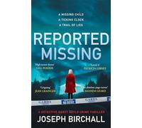 Reported Missing - A Dark and Addictive Detective Crime Thriller with Shocking Twists and Hidden Truths: A dark Irish crime thriller of abduction, murder and hidden motives
