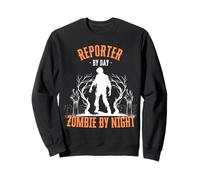 Reporter by Day Zombie by Night Funny Halloween Creepy Scary Sweatshirt