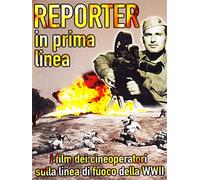 Reporter In Prima Linea - Gli Operatori Della Seconda Guerra Mondiale (1 DVD)