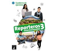 Reporteros internacionales 3 - Cuaderno de ejercicios. A2+