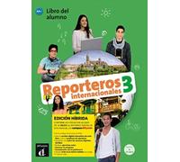 Reporteros internacionales 3 - Edicion hibrida - Libro del alumno. A2+