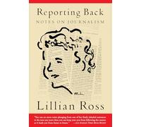 Reporting Back: Notes on Journalism