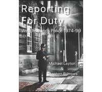 Reporting For Duty: Twenty Five Years of Policing the West Midlands 1974 - 1999