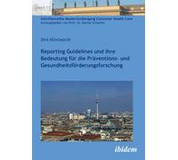 Reporting Guidelines und ihre Bedeutung fur die Praventions- und Gesundheitsforderungsforschung