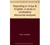 Reporting in Oriya & English: A study in contrastive discourse analysis