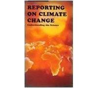 Reporting on Climate Change: Understanding the Science