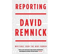 Reporting: Writings from the New Yorker