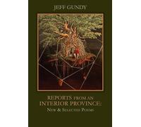 Reports from an Interior Province: New and Selected Poems