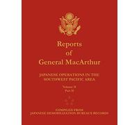 Reports of General MacArthur: Japanese Operations in the Southwest Pacific Area. Volume 2, Part 2