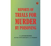 Reports of Trials for Murder by Poisoning