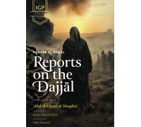 Reports on the Dajjal (Akhbar al-Dajjal) (IGP Hadith Series)