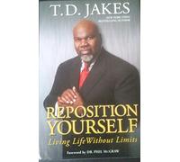 Reposition Yourself: Living Life Without Limits