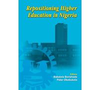 Repositioning Higher Education in Nigeria: Proceedings of the Summit on Higher Education in Nigeria
