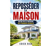REPOSSÉDER SA MAISON: METTRE FIN À LA DICTATURE DES ÉTRANGERS ACCUEILLIS