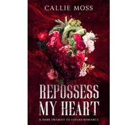 Repossess My Heart: A Dark Enemies to Lovers Romance