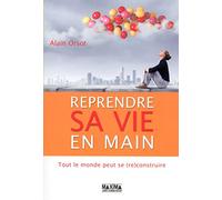 Reprendre sa vie en main: Tout le monde peut se (re)construire