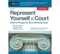 Represent Yourself in Court: How to Prepare & Try a Winning Case