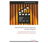 Representación de los Imaginarios Sociales Indígenas: Un Análisis Crítico de A Son of Man: La Maldición del Tesoro de Atahualpa