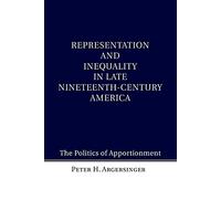 Representation and Inequality in Late Nineteenth-Century America: The Politics of Apportionment