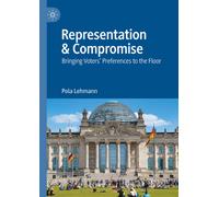 Representation & Compromise : Bringing Voters' Preferences to the Floor
