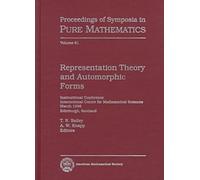 Representation Theory and Automorphic Forms (Proceedings of Symposia in Pure Mathematics)
