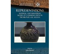Representations: Material and Immaterial Modes of Communication in the Bronze Age Aegean: 13 (Sheffield Studies in Aegean Archaeology)
