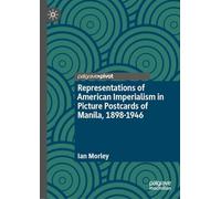 Representations of American Imperialism in Picture Postcards of Manila, 1898-1946