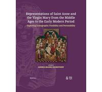 Representations of Saint Anne and the Virgin Mary from the Middle Ages to the Early Modern Period: Exploring Iconographic Flexibility and Permeability