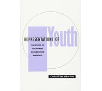 Representations of Youth: The Study of Youth and Adolescence in Britain and America (Feminist Perspectives)