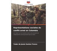 Représentations sociales du conflit armé en Colombie: son impact sur les résultats scolaires des étudiants de l'établissement d'enseignement Espiritu Santo