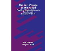 Representative British Orations Volume 1 With Introductions and Explanatory Notes: Flagship of Vilhjalmar Stefansson's Canadian Arctic expedition of 1913-16