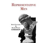 Representative Men - Seven Lectures by Emerson