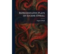 Representative Plays of Eugene O'Neill