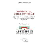 Représenter, voter, contrôler: Les défis de la communication à l'Assemblée nationale du Sénégal