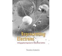 Representing Electrons: A Biographical Approach to Theoretical Entities