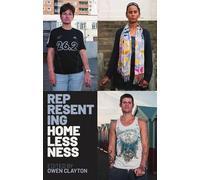 Representing Homelessness: 239 (Proceedings of the British Academy)